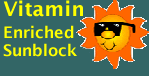 Our Sunscreens are Vitamin A, C & E Enriched